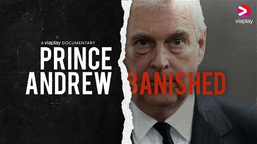 Premiär för Prince Andrew: Banished på Viaplay – Skandalerna granskas