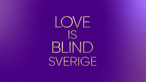 Netflix presenterar Love is Blind Sverige – ansök till programmet