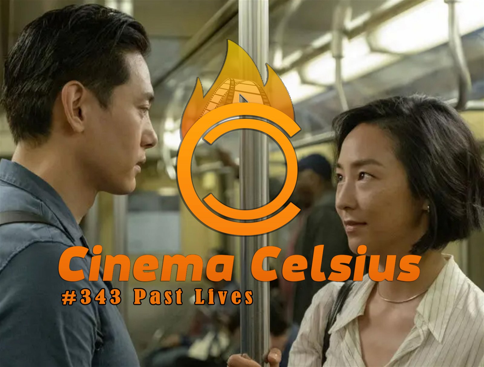 Cinema Celsius #343: Past Lives