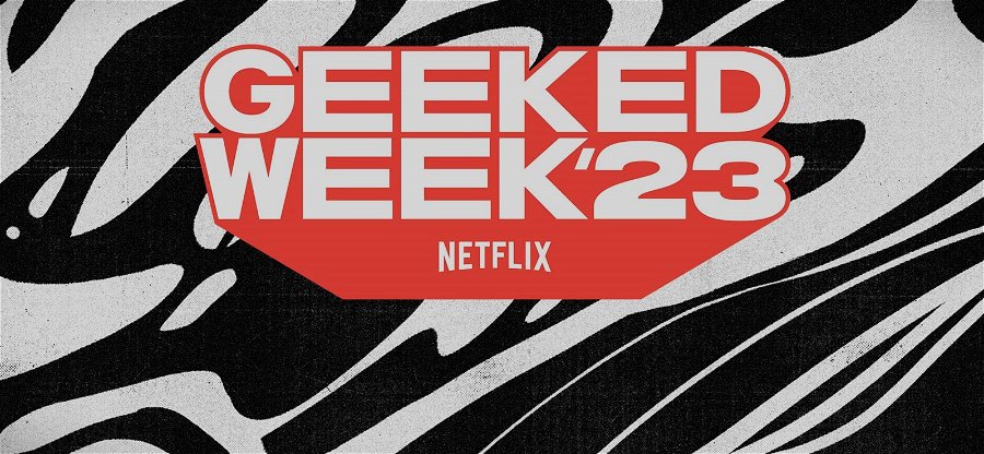Snart dags för Netflix GEEKED WEEK 2023 – allt du behöver veta