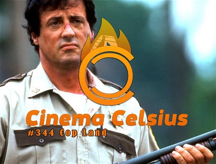 Cinema Celsius #344: Cop Land